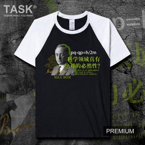 German Jewish Physicist MAX BORN Well-known Phrase T-Shirt Summer Cotton O-Neck Short Sleeve Unisex T Shirt New Size S-3XL