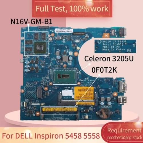 For DELL Inspiron 5458 5558 LA-B843P 0F0T2K SR215 Celeron 3205U N16V-GM-B1 notebook motherboard Mainboard full test 100% work