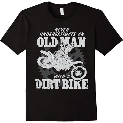 2019 Fashion Free shipping Old Man with A Dirt Bikes T-shirt Never Underestimate An Old Man Motocross Motorcycles Tee shirt
