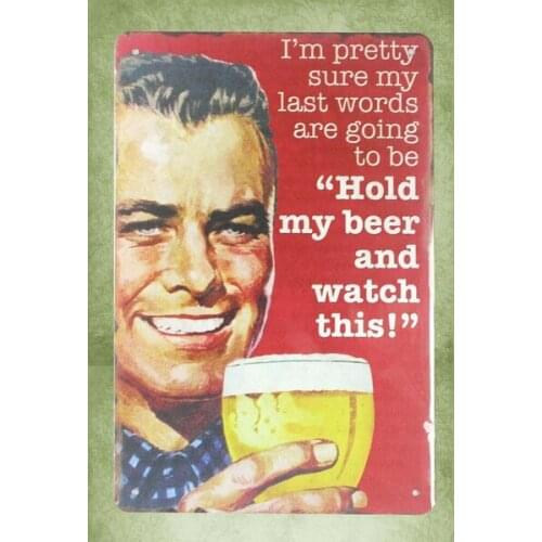 Reproductions wholesale Hold my beer and watch this tin metal sign