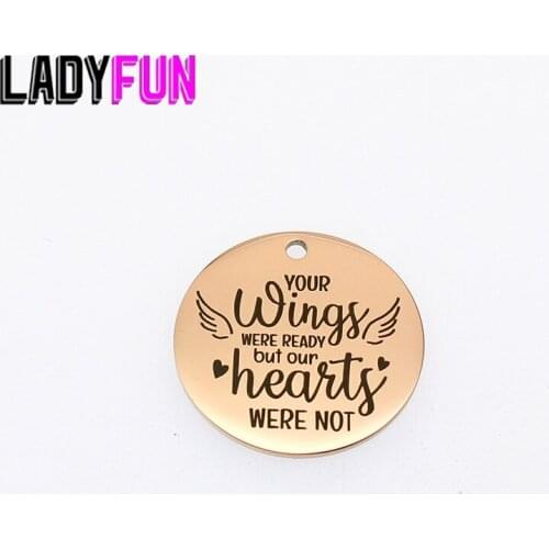 Your Wings Were Ready But Our Hearts Were Not Charm Stainless Steel Memorial Gifts Charms High Polish Mirror Pendant 25mm 10pcs