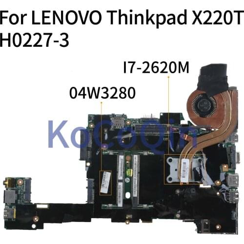 KoCoQin Laptop motherboard For LENOVO Thinkpad X220T X220I-TABLET I7-2620M QM67 Mainboard 04W2128 04W0664 04W3280 H0227-3