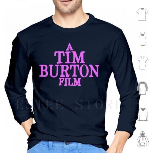 A Tim Burton Film Hoodie Long Sleeve Tim Burton A Tim Burton Film Corpse Bride Tim Burton Director Directors Film Movie