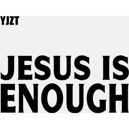 YJZT 13.5CM*6.1CM JESUS IS ENOUGH VINYL DECAL CAR STICKER CHRISTIAN LORD SAVIOR FORGIVEN CHRIST Black/Silver C3-1408