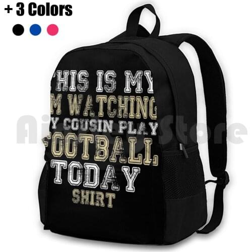 This Is My I'M Watching Cousin Play Football Today Product Outdoor Hiking Backpack Riding Climbing Sports Bag Football Cousin