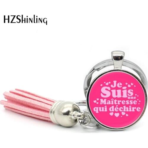 2017 Fashion Quote Tassel Keyring Je Suis Une Maitresse Qui Dechire Keychain Round Jewelry Glass Cabochon Key Chain Gifts