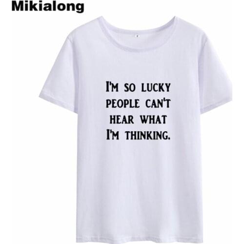 Mikialong Harajuku T Shirt Women 2018 Short Sleeve Summer Tops I'm So Lucky People Funny Tshirt Femme Tumblr Kawaii Clothes