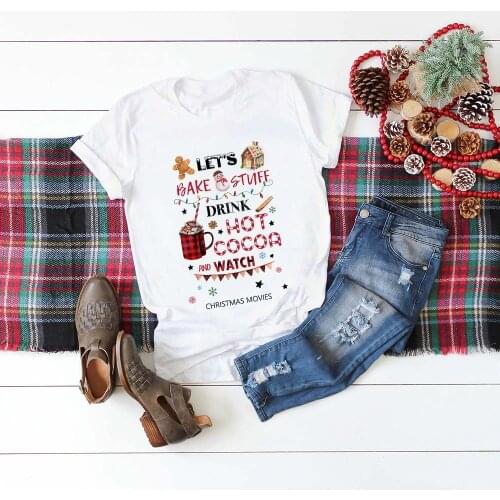 Let Bake Stuff Drink Hot Cocoa and Watch Christmas Movie T Shirt Women Fashion Graphic Cute Tee Top Aesthetic Kawaii Shirt