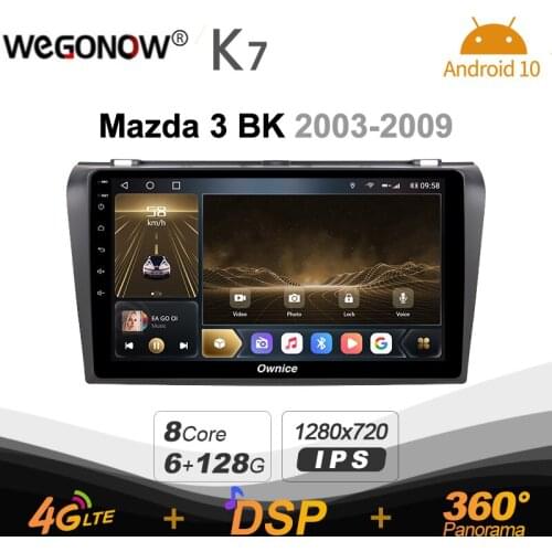 Android 10.0 6G+128G Ownice K7 Car autoradio Multimedia for Mazda 3 BK 2003 - 2009 radio system unit 360 Panorama 4G LTE SPDIF