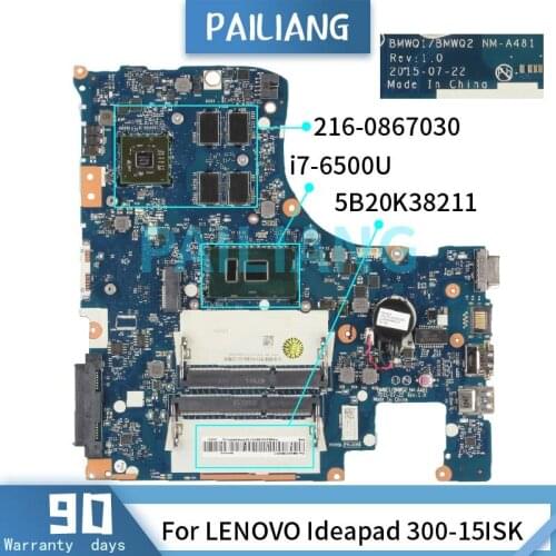 Mainboard For LENOVO Ideapad 300-15ISK i7-6500U Laptop motherboard 5B20K38211 NM-A481 SR2EZ 216-0867030 DDR3 Tested OK