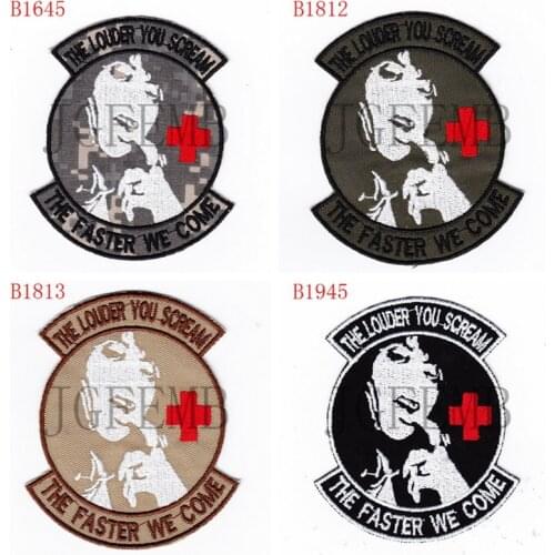Medical rescue the louder you scream the faster we come Morale tactics Military Embroidery patch