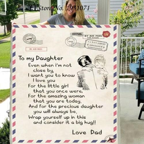 Gift Letter To My Daughter 3D Printed Fleece Blanket for Beds Thick Quilt Fashion Throw Blanket From Love Dad L118