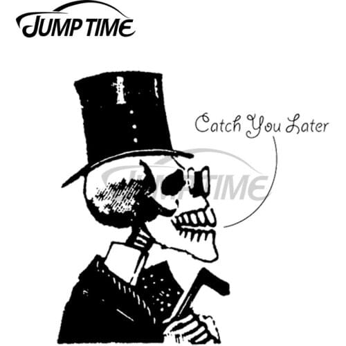Jump Time 13 x 12cm For Catch You Later Skull SUV Car Stickers Anime Personality Creative Sticker Waterproof Decals Pull Flower