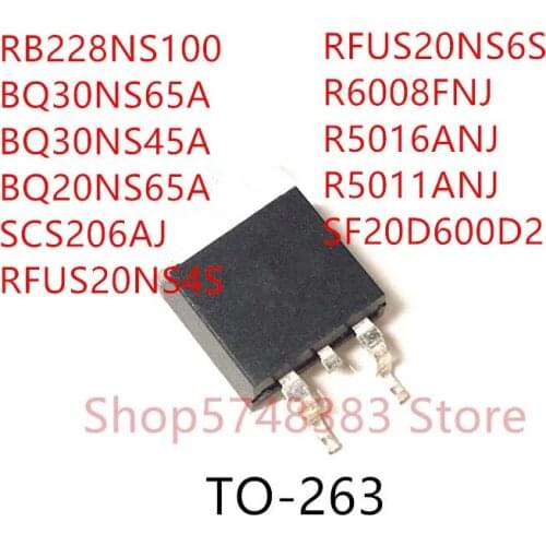 10PCS RB085NS40 RB228NS100 BQ30NS65A BQ30NS45A BQ20NS65A SCS206AJ RFUS20NS4S RFUS20NS6S R6008FNJ R5016ANJ R5011ANJ SF20D600D2