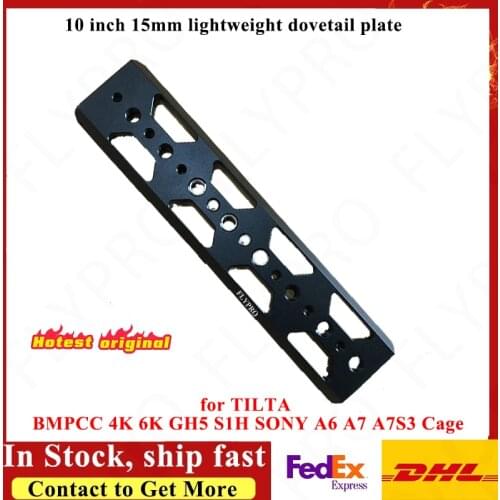 10 inch lightweight dovetail plate for TILTA Blackmagic BMPCC 4K 6K GH5 S1H SONY A6 A7 A7S3 Canera Cage Tiltaing 15mm Baseplate