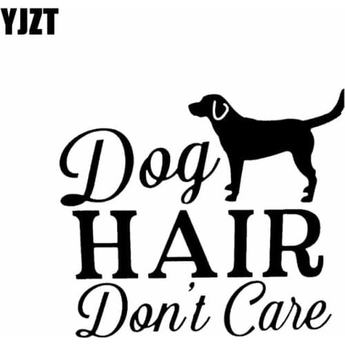 YJZT 13.1CM*14.1CM Dog Hair Don't Care Funny Fashion Vinyl Bumper Car Sticker Black/Silver C2-3282