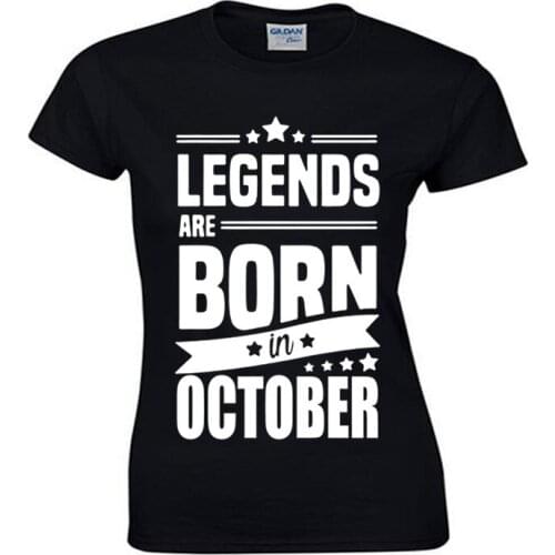 Women Fashion T-shirt Legends Are Born In October Funny Birthday Gift T Shirt Mens Cotton O- Neck T Shirt Tops Tees