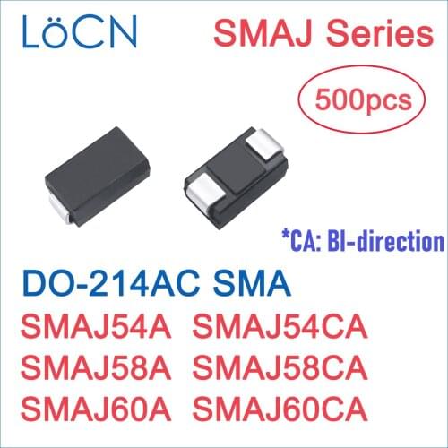 500PCS TVS DIODE 54V 58V 60V SMA SMAJ54A SMAJ54CA SMAJ58A SMAJ58CA SMAJ60A SMAJ60CA DO-214AC High Quality LoCN SMD SMAJ