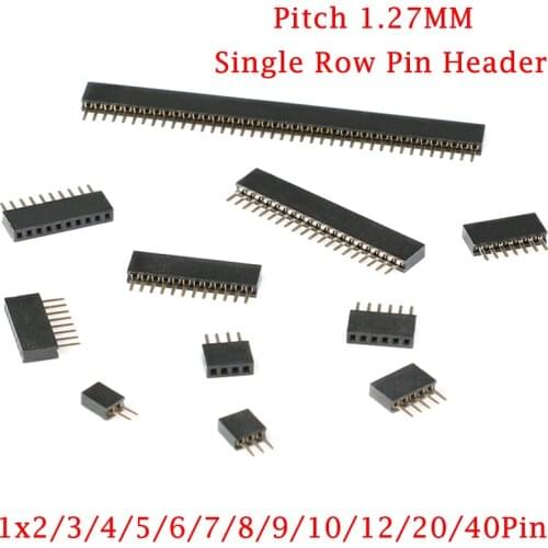 20Pcs/lot 1.27mm 1x2/3/4/5/6/7/8/9/10/12/20/40 Pin Stright Female Single Row Pin Header Strip PCB Connector