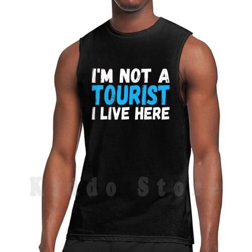 I'M Not A Tourist I Live Here tank tops vest 100% Cotton Camping Nature Hiking Happy Adventure Camping Lover Funny
