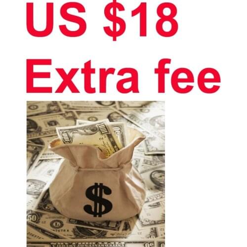 Surcharge, Additional costs (if 18 USD, so Pls input 1 pcs. Amounts to pay USD 18)