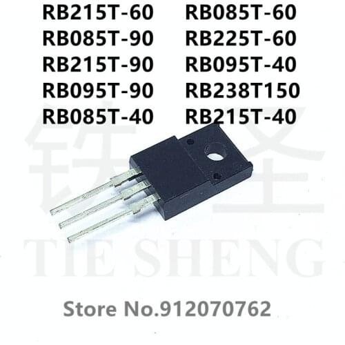 10PCS RB215T-60 RB085T-60 RB085T-90 RB225T-60 RB215T-90 RB095T-40 RB095T-90 RB238T150 RB085T-40 RB215T-40 TO-220F