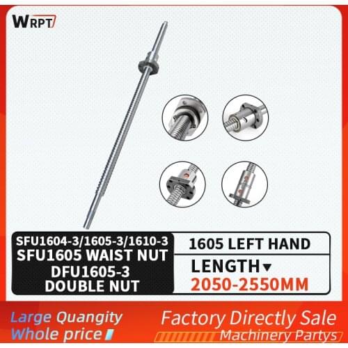 SFU1604/SFU1605/DFU1605/SFU1610 2050mm-2550mm Ball Screw C7 Single Ball Nut with 1604/1605/1610Flange BK / BF12End Machining CNC