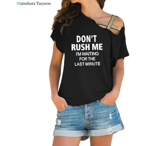 Plus size S-5XL DON'T RUSH ME Letter Print T Shirt Women Harajuku Tshirt Female Casual Tops Tees Ladies Shirts Womens T-Shirts