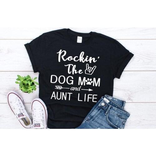 Rockin' The Dog Mom and Aunt Life Tshirt Mama mother print street letters T-Shirts women o-neck short sleeve Top Tees summer