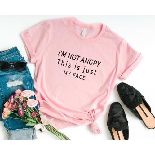 I'm not angry this is just my face Women tshirt Cotton Casual Funny t shirt For Lady Girl Top Tee Hipster Drop Ship NA-304