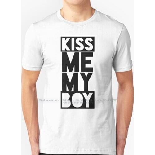 Kiss Me My Boy T Shirt 100% Pure Cotton Kiss Boy Girls Boyfirend Girlfriend Friend Friendship Romance Love Relation