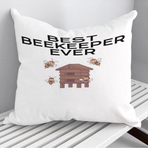 Best beekeeper ever Throw Pillows Cushion Cover On Sofa Home Decor 45*45cm 40*40cm Gift Pillowcase Cojines Dropshipping