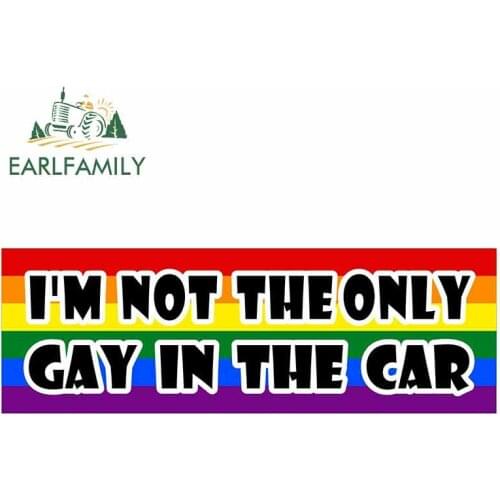 EARLFAMILY 13cm x 4.4cm for I'm Not The Only Gay In The LGBT Sign Car Stickers Vinyl JDM Bumper Trunk Truck Graphics Fine Decal