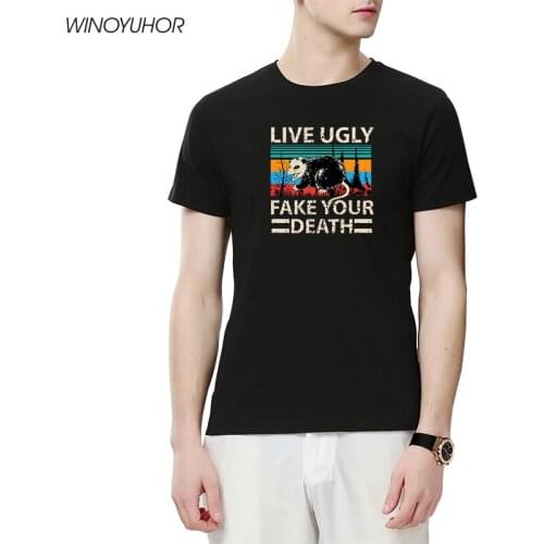 Live Ugly Fake Your Death T Shirt Just Like A Possum Retro Tshirt 100% Cotton Mens Summer Short Sleeve Tops Tee Plus Size