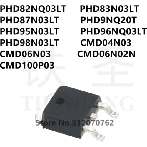 10PCS PHD82NQ03LT PHD83N03LT PHD87N03LT PHD9NQ20T PHD95N03LT PHD96NQ03LT PHD98N03LT CMD04N03 CMD06N03 CMD06N02N CMD100P03 TO-252