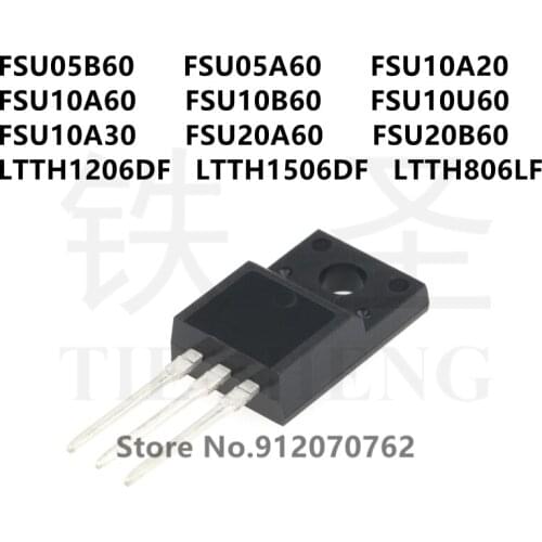 10PCS FSU05B60 FSU05A60 FSU10A20 FSU10A60 FSU10B60 FSU10U60 FSU10A30 FSU20A60 FSU20B60 LTTH1206DF LTTH1506DF LTTH806LF TO-220F-2