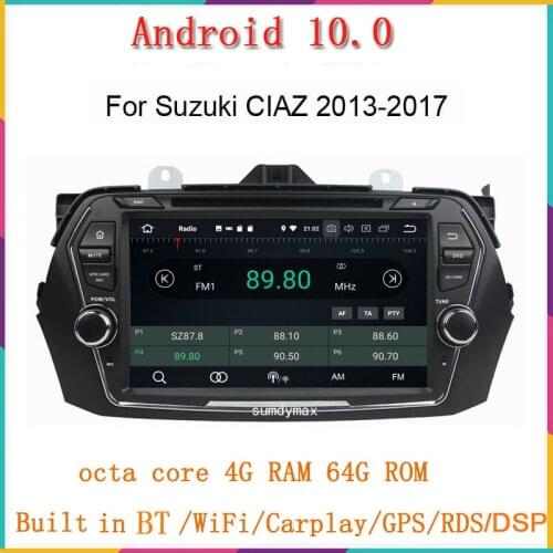 Octa core 4G RAM 64G ROM Android 10.0 Car Multimedia Player For Suzuki CIAZ 2015 2016 with gps navigation built in wifi DVR