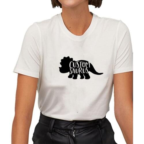 Custom Saurus Funny T Shirt Women Summer Harajuku Tshirt Women Cotton Short Sleeve Camiseta Mujer Casual Tee Shirt Femme T-shirt