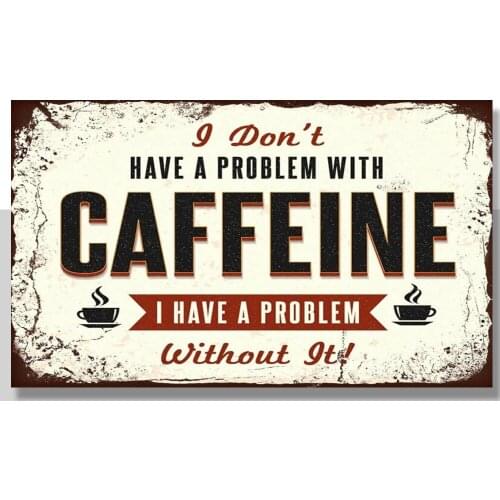 Funny Caffeine, Retro metal Aluminium Sign vintage style/ Kitchen/ Gift