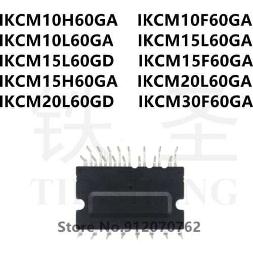 1PCS IKCM10H60GA IKCM10F60GA IKCM10L60GA IKCM15L60GA IKCM15L60GD IKCM15F60GA IKCM15H60GA IKCM20L60GA IKCM20L60GD IKCM30F60GA