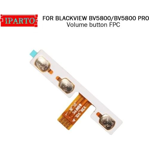 BLACKVIEW BV5800 Volume button Flex Cable 100% Original New volume up/down button FPC Wire Flex Cable for BLACKVIEW BV5800 PRO