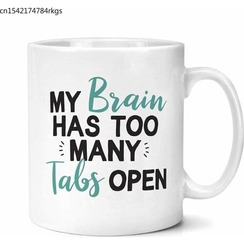 My Brain Has Too Many Tabs Open Mug