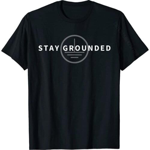 Stay Grounded Funny Electrician Gift T-Shirt Normal T Shirt Cotton Men T Shirts Normal Special