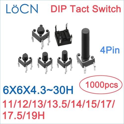 Tact Switch 6x6x/6*6*11/12/13/13.5/14/15/17/17.5/19/30H mm DIP Micro Push Button Switch 1000pcs 4Pin RoHS