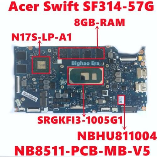 NBHU811004 For Acer Swift SF314-57 SF314-57G Laptop Motherboard NB8511-PCB-MB-V5 W/ I3-1005G1 N17S-LP-A1 8GB-RAM Fully Tested