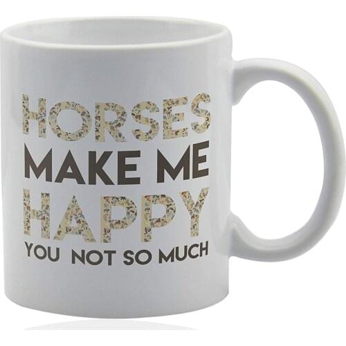 Horse coffee mug 11 oz. white ceramic cup. Horse make me happy mug, Gift ideas for horse lover girls
