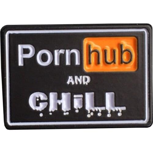 Porn hub Chill Badge Funny Humorous Enamel Pin Unique Decor