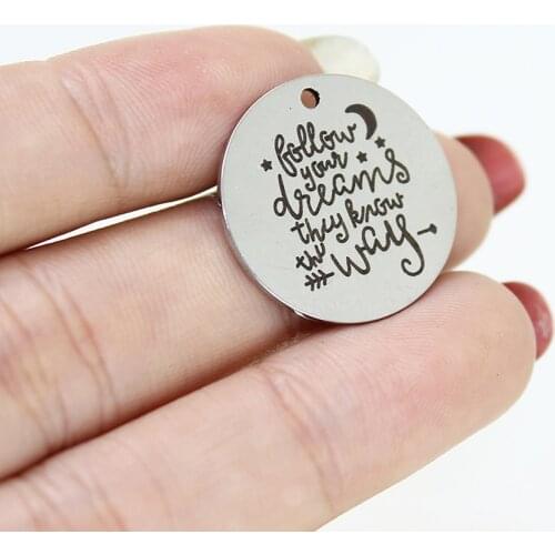 8pcs-- 22mm Follow Your Dreams Stainless Steel Laser Engraved They Know The Way Charm Pendant For Necklace Diy Jewelry Making