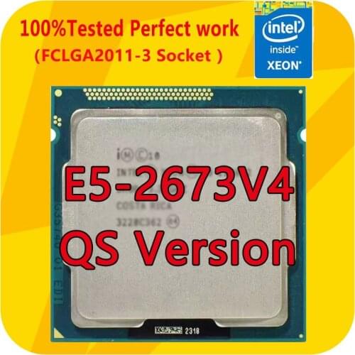 E5-2673V4 Original Intel Xeon QS version E5 2673V4 20-cores 2.30Ghz 50MB 14nm 135w LGA2011-3 CPU Processor For X99 Motherboard