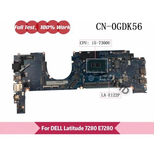 CAZ10 LA-E122P For DELL Latitude 7280 E7280 Laptop Motherboard CN-0GDK56 0GDK56 GDK56 with i5-7300U DDR4 100% Tested OK